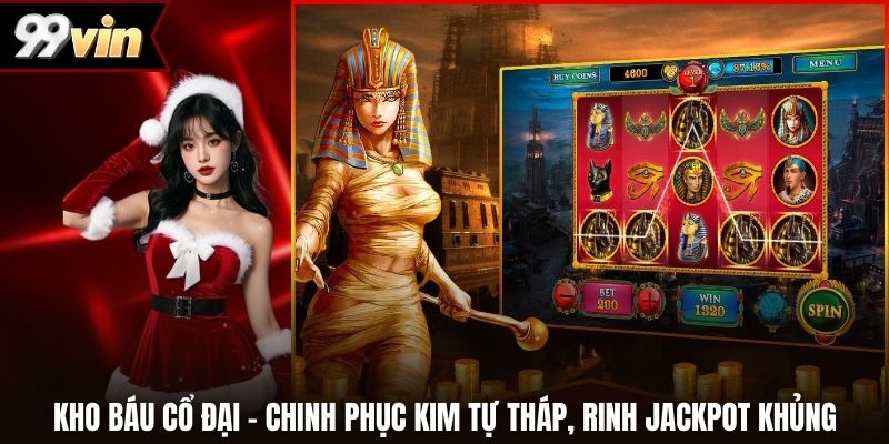 Kho Báu Cổ Đại – Chinh Phục Kim Tự Tháp, Rinh Jackpot Khủng