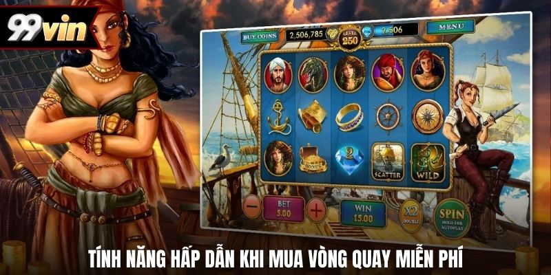 Tính năng hấp dẫn khi mua vòng quay miễn phí