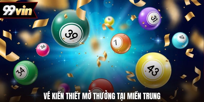 Vé kiến thiết mở thưởng tại miền Trung