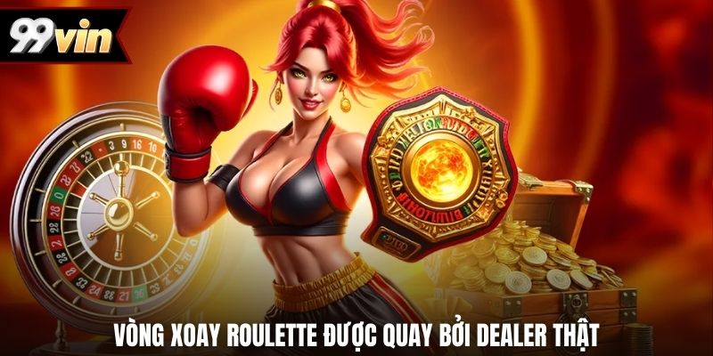 Vòng xoay roulette được quay bởi dealer thật